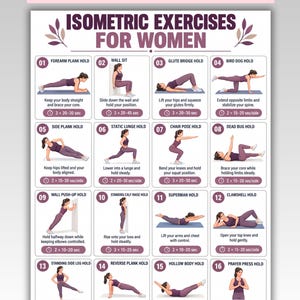 May include: A digital chart titled ISOMETRIC EXERCISES FOR WOMEN featuring sixteen numbered illustrations of a person in purple athletic wear performing various static poses like planks, wall sits, and lunges with instructional text and timing.