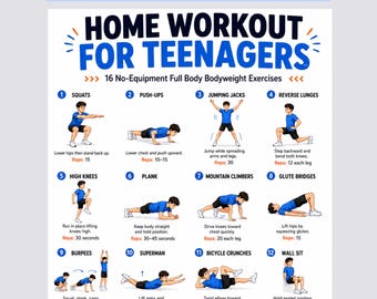 May include: A white informational poster titled HOME WORKOUT FOR TEENAGERS featuring 16 numbered illustrations of exercises. Each section includes a blue numbered circle, the exercise name, a cartoon figure demonstrating the move, and instructions.