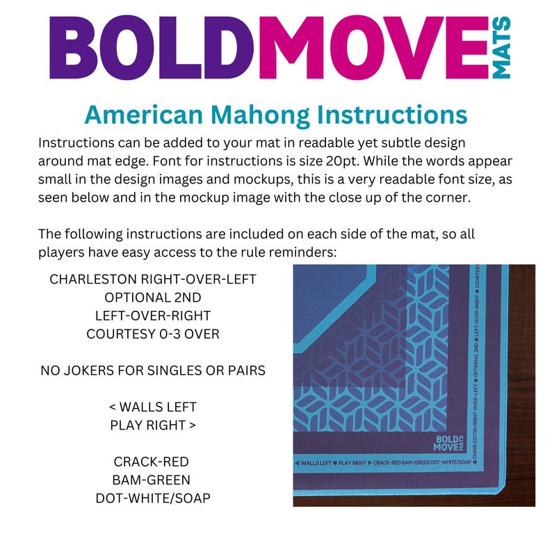 May include: A rectangular mat with the text "BOLDMOVE MATS" in purple and teal. The mat features instructions for American Mahjong, including "CHARLESTON RIGHT-OVER-LEFT" and "LEFT-OVER-RIGHT." A corner of the mat displays a geometric pattern in blue and teal.