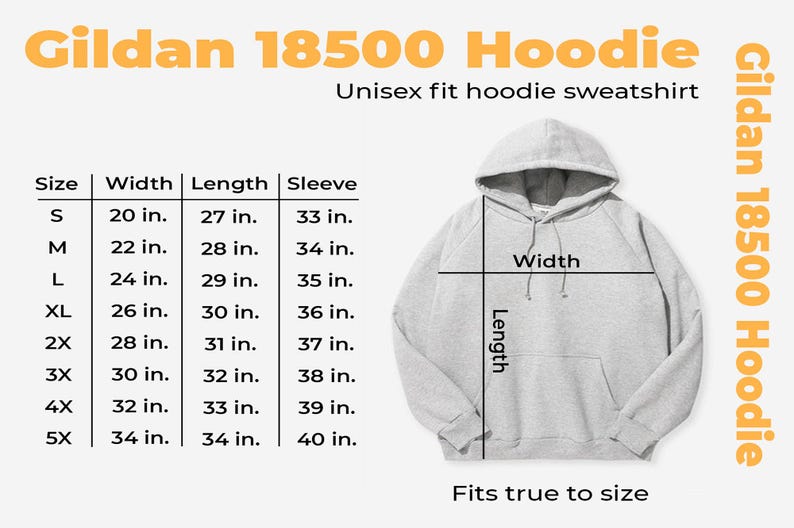May include: A light gray Gildan 18500 hoodie sweatshirt with a size chart. The chart shows measurements for width, length, and sleeve length in inches, ranging from size S to 5X. The text "Fits true to size" is also included.