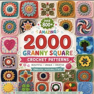 May include: A book cover titled OVER 800+ AMAZING 2000 GRANNY SQUARE CROCHET PATTERNS. The cover features a grid of various colorful crocheted square motifs, including floral, geometric, heart, and tree designs in shades of pink, blue, green, and yellow.