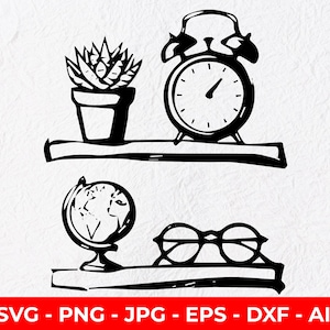 May include: Black and white illustration of two shelves. The top shelf holds a potted succulent and a classic alarm clock. The bottom shelf displays a globe and round eyeglasses. The image includes the text "SVG - PNG - JPG - EPS - DXF - AI".