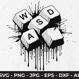 May include: A black and white graphic featuring the keyboard keys W, A, S, and D, with a dripping paint effect. The keys are white with black lettering, set against a white background. The image includes the text "SVG - PNG - JPG - EPS - DXF - AI".