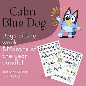 May include: A pink background with the text "Calm Blue Dog" and "Days of the week & Months of the year Bundle!". Includes illustrations of the Bluey cartoon character and calendar cards for the months and days of the week.