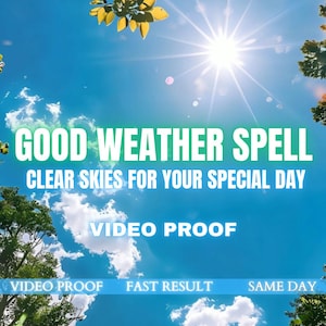 Puede incluir: Un cielo azul brillante con el sol brillando y algunas nubes. El texto "GOOD WEATHER SPELL" y "CLEAR SKIES FOR YOUR SPECIAL DAY" se muestra en blanco y verde. Las palabras "VIDEO PROOF", "FAST RESULT" y "SAME DAY" también son visibles.