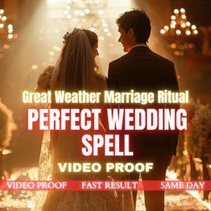 Puede incluir: Una pareja se encuentra junta, silueteada contra un fondo brillante. La imagen presenta el texto "Great Weather Marriage Ritual", "PERFECT WEDDING SPELL", "VIDEO PROOF", "FAST RESULT" y "SAME DAY."