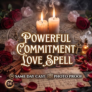 May include: Two lit candles with smoke rising, surrounded by red roses, pink crystals, cinnamon sticks, and an old parchment with text. The image features the text "POWERFUL COMMITMENT LOVE SPELL" and "24 SAME DAY CAST" with a camera icon and "PHOTO PROOF".