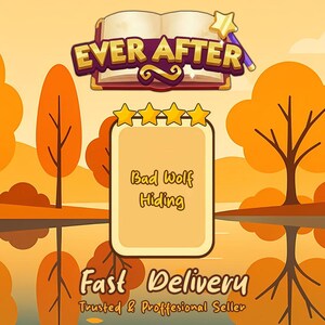 May include: An illustration with the text "Ever After" above a card that reads "Bad Wolf Hiding". The card has four gold stars. The background features orange trees and a reflection in the water. The words "Fast Delivery" are at the bottom.