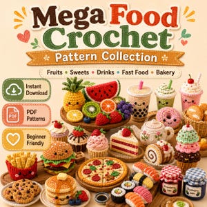 May include: A collection of crocheted food items including a pineapple, watermelon, doughnut, burger, pizza, sushi, cupcakes, and jam jars. The image features the text Mega Food Crochet Pattern Collection with icons for instant download and PDF patterns.