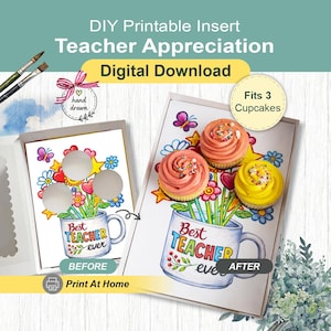 May include: DIY printable insert for teacher appreciation. The design features a mug with the text "Best Teacher Ever" and a bouquet of flowers. The image shows the insert before and after adding cupcakes. The text "Fits 3 Cupcakes" is also visible.