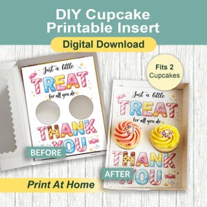 Puede incluir: Inserto imprimible para cupcakes con el texto "Just a little TREAT for all you do THANK YOU". El inserto está diseñado para contener dos cupcakes. La imagen muestra una vista de antes y después, con cupcakes en la vista de después.