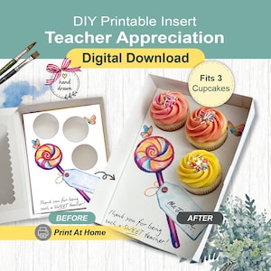 May include: A DIY printable insert for teacher appreciation, featuring a cupcake box design. The box holds three cupcakes and includes a lollipop illustration and the text "Thank you for being such a SWEET teacher!"