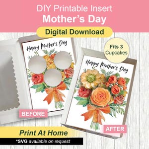 May include: DIY printable Mother's Day cupcake insert with floral bouquet design. The insert says "Happy Mother's Day" and fits 3 cupcakes. The image also says "Print At Home" and "Digital Download".