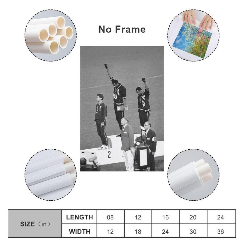 May include: Black and white image of the 1968 Olympics podium. Two athletes raise their fists in a Black Power salute. The image is labeled "No Frame" with size options in inches: 8x12, 12x18, 16x24, 20x30, and 24x36.