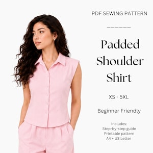 May include: A light pink sleeveless button-down shirt with a collar and padded shoulders. The text reads: PDF SEWING PATTERN, Padded Shoulder Shirt, XS - 5XL, Beginner Friendly, Includes: Step-by-step guide, Printable pattern, A4 + US Letter.