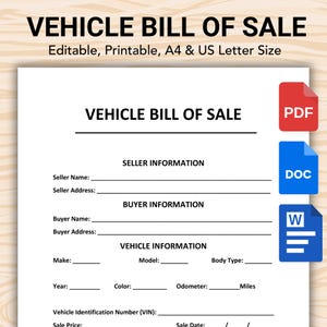 May include: A white vehicle bill of sale template with black text. The document includes sections for seller and buyer information, vehicle details, and a PDF, DOC, and W icon. The text "Editable, Printable, A4 & US Letter Size" is at the top.