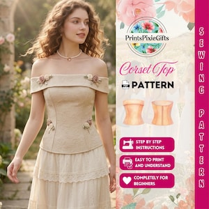 May include: A beige corset top pattern with floral detailing. The off-the-shoulder top is worn with a tiered skirt. The image includes text that reads "Corset Top Pattern" and "Step by Step Instructions".