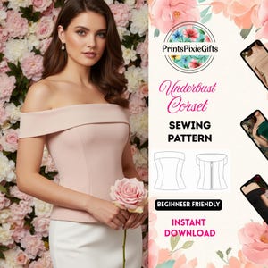 May include: A woman wearing a pale pink off-the-shoulder underbust corset. The image includes the text "Underbust Corset Sewing Pattern" and "Beginner Friendly Instant Download". A pink rose is held in the model's hand.