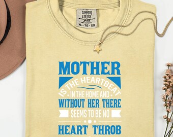 Mother Heartbeat Home T-Shirt, Comfort Colors 100% Cotton Graphic Tee