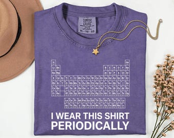 Chemistry Teacher T-Shirt, Periodic Table Pun Tee, Science Nerd Humor Shirt