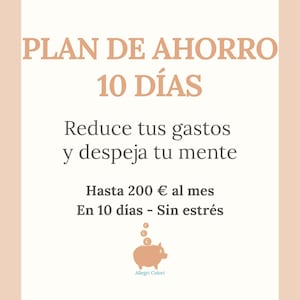 Puede incluir: Un cartel rectangular con texto color melocotón que dice PLAN DE AHORRO 10 DÍAS, seguido de texto gris oscuro: Reduce tus gastos y despeja tu mente, Hasta 200 € al mes, En 10 días - Sin estrés, y un icono de hucha color melocotón con tres monedas.
