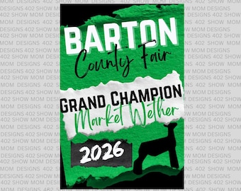 May include: Custom livestock show banner with the text "Barton County Fair" in white and green. The banner also features "Grand Champion Market Wether 2026" and a silhouette of a sheep.
