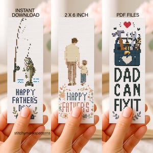 May include: Three cross-stitch bookmark patterns measuring 2 x 6 inches. The first shows a fishing rod, a fish, and 'HAPPY FATHER'S DAY'. The second shows a parent and child holding hands with 'HAPPY FATHER'S DAY'. The third shows a toolbox and 'DAD CAN FIX IT'.