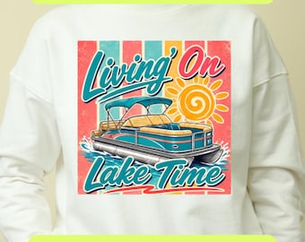 Living On Lake Time PNG SVG, Boat Life Design, Summer Shirt , Girly Beach Aesthetic, Sail Boat Vacation Graphic, Trendy Digital Download