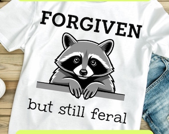 Forgiven But Still Feral Raccoon PNG SVG, Funny Christian Quote Shirt Design, Faith Humor Animal Clipart, Raccoon PNG, Digital Download