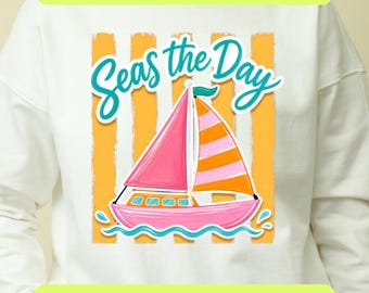 Seas The Day PNG SVG, Sail Boat Summer, Coastal Lake Life Shirt, Boatin Floatin Quote, Preppy Boutique Sublimation Graphic, Digital Download