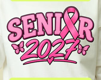 Senior 2027 Breast Cancer PNG SVG, Class of 2027 Senior Shirt Design, Pink Ribbon Graphic, Breast Cancer Awareness Shirt Digital File