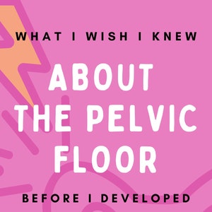 Digital Download of Booklet--About the Pelvic Floor: What I wish I knew before I developed chronic pain