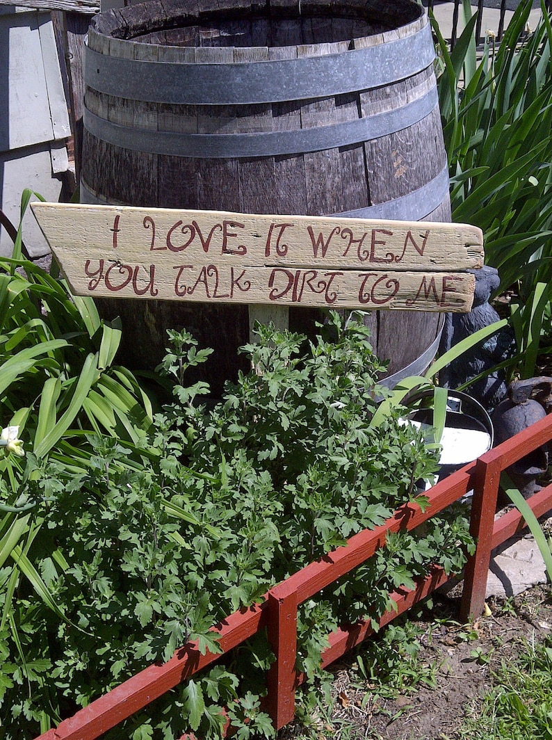 Garden Sign with Cottage Charm on Reclaimed Wood 'I Love It When You Talk Dirt To Me' image 2