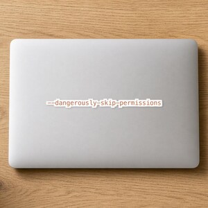 Dangerously Skip Permissions Sticker, Funny AI Coding Laptop Decal, Developer Gift, Terminal Programmer Humor Vinyl Sticker