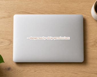 Dangerously Skip Permissions Sticker, Funny AI Coding Laptop Decal, Developer Gift, Terminal Programmer Humor Vinyl Sticker