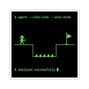 Puede incluir: Una pegatina cuadrada con un diseño de videojuego retro. La imagen presenta un personaje pixelado verde con un arma, una bandera y el texto "$ agent --vibe-code --yolo-mode" y "$ deployed successfully".