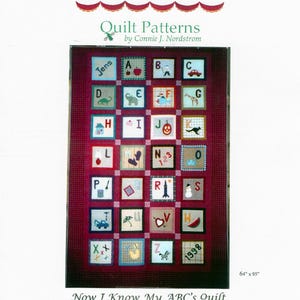 May include: A quilt pattern titled "Now I Know My ABC's Quilt" by Connie J. Nordstrom. The quilt features a grid of colorful squares with letters, numbers, and motifs. The quilt measures 64 inches by 95 inches.