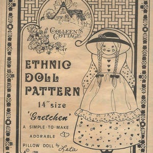 May include: Vintage pattern for a 14-inch 'Gretchen' ethnic pillow doll. The illustration features a girl with braids, a hat, and a dress adorned with hearts. The text includes 'Colleen's Cottage' and 'A simple-to-make adorable pillow doll'.