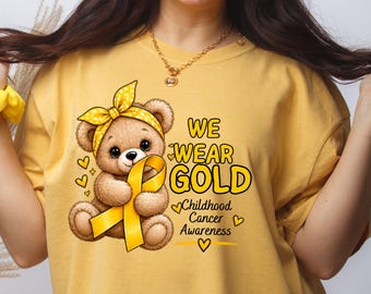 We Wear Gold Childhood Cancer Awareness Shirt, Teddy Bear T-Shirt, Go Gold September Tee