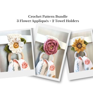 May include: A crochet pattern bundle featuring three flower appliqués and two towel holders. The towel holders have a wooden ring and are adorned with crocheted flowers in white, pink, and yellow. The text "Crochet Pattern Bundle 3 Flower Appliqués + 2 Towel Holders" is visible.