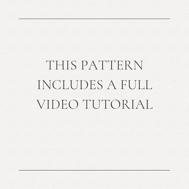 text that reads "THIS PATTERN INCLUDES A FULL VIDEO TUTORIAL".