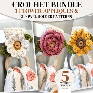 May include: A crochet bundle featuring 3 flower appliqués and 2 towel holder patterns. The image displays three handmade towel holders with white, pink, and yellow crocheted flowers, green leaves, wooden rings, and floral towels.