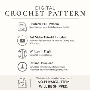The image is a digital listing for a crochet pattern, providing instructions on how to print, view, and download the pattern. It includes icons for printable PDF, full video tutorial, written in English, and instant download. The image also states that no physical item will be shipped.