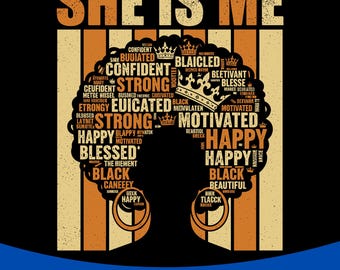 Black Queen PNG, She Is Me Sublimation Design, Afro Woman Word Art, Empowering Black History Month PNG, Digital Download Shirt Design File
