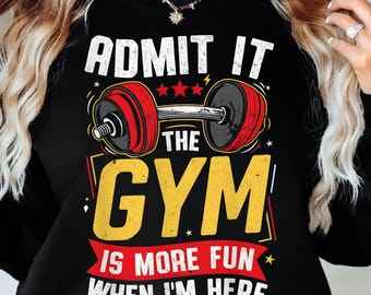 Funny Gym PNG Admit It The Gym Is More Fun When I'm Here Workout Sublimation Design Retro Fitness PNG Weightlifting Digital Download Shirt