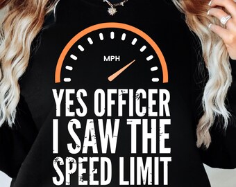Funny Speeding Quote PNG | Yes Officer I Saw The Speed Limit | Sarcastic Car Shirt Design | Speedometer Sublimation | Digital Download Art