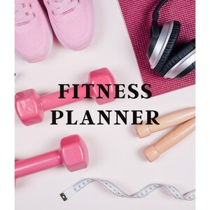 May include: A fitness-themed image featuring pink dumbbells, sneakers, a yoga mat, headphones, and a measuring tape. The text "FITNESS PLANNER" is displayed in bold black letters. The items are arranged on a light pink surface.