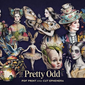 May include: A digital collage featuring whimsical illustrations of women with butterfly wings, teacups, and floral headpieces. Other elements include a robot, a rabbit, and the text "Pretty Odd".