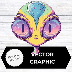 May include: A colorful vector graphic of an alien head with large, expressive eyes. The alien is depicted in shades of yellow, purple, blue, and green. The text "VECTOR GRAPHIC" is displayed below the alien, with file type options: SVG, PNG, JPG, EPS.