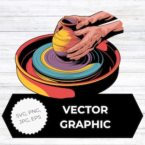 May include: Vector graphic of a potter's wheel with a person's hands shaping a yellow and orange vase. The wheel is multi-colored with red, blue, yellow, and purple rings. The graphic includes the text "VECTOR GRAPHIC" and file type options.